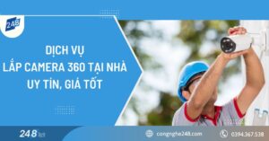 Dịch vụ lắp camera 360 tại nhà uy tín, giá tốt
