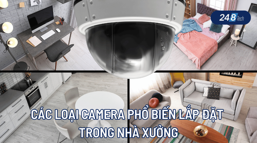 Các loại camera phổ biến lắp đặt trong nhà xưởng