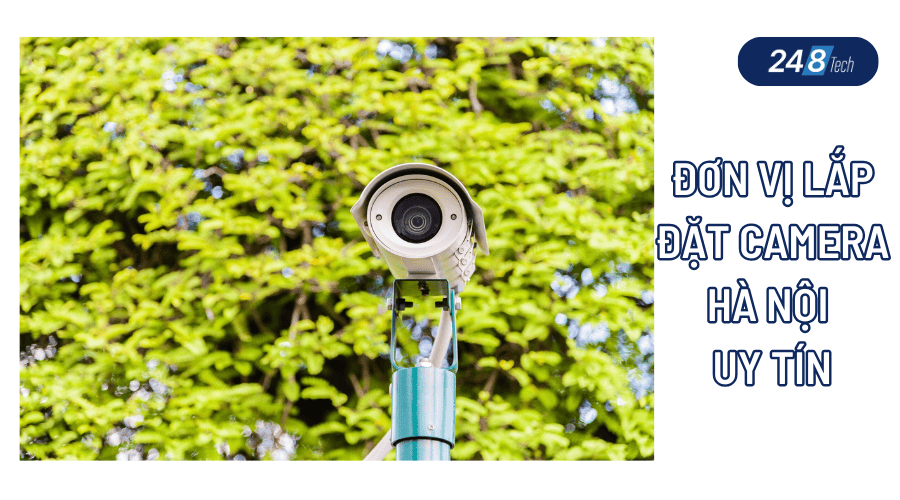 Đơn vị lắp đặt camera tại Hà Nội uy tín