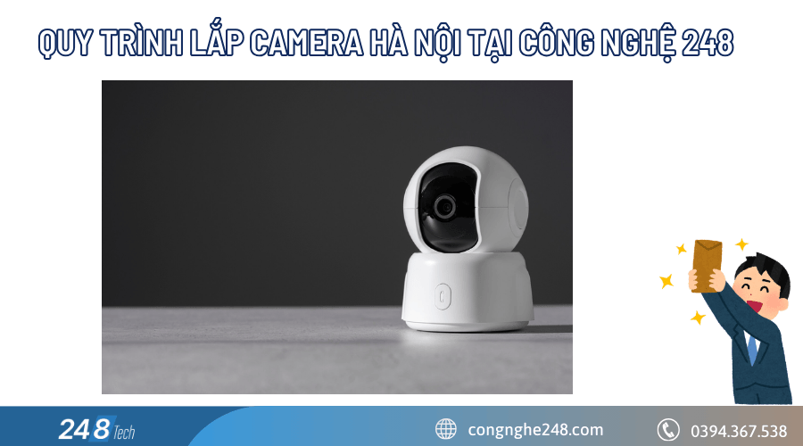 Quy trình lắp camera Hà Nội tại Công nghệ 248