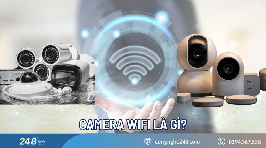 Tìm hiểu camera wifi là gì?