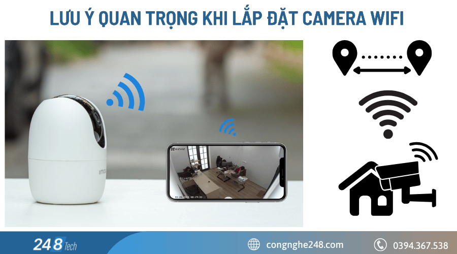 Nắm vững những lưu ý quan trọng khi lắp đặt camera wifi