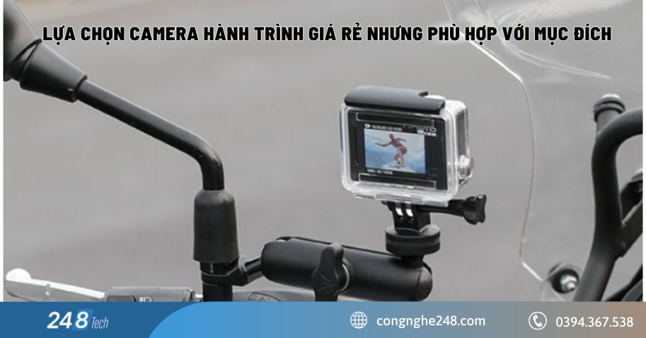 Lựa chọn camera hành trình giá rẻ nhưng phù hợp với mục đích