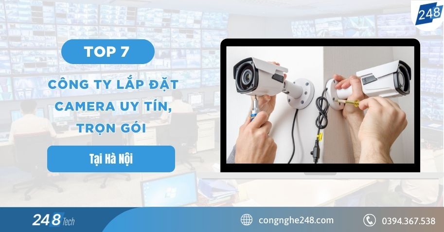 TOP 7 Công Ty Lắp Đặt Camera Uy Tín, Trọn Gói Tại Hà Nội 1 TOP 7 Công Ty Lắp Đặt Camera Uy Tín, Trọn Gói Tại Hà Nội
