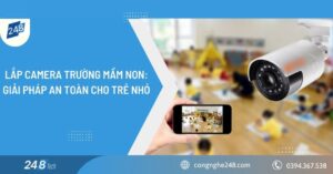 lắp camera trường mầm non: giải pháp an toàn cho trẻ nhỏ