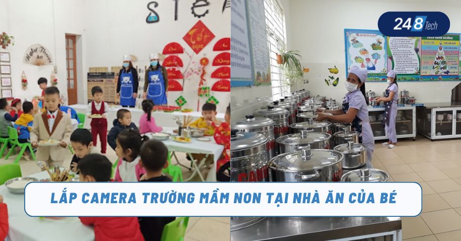 Lắp camera trường mầm non tại nhà ăn của bé