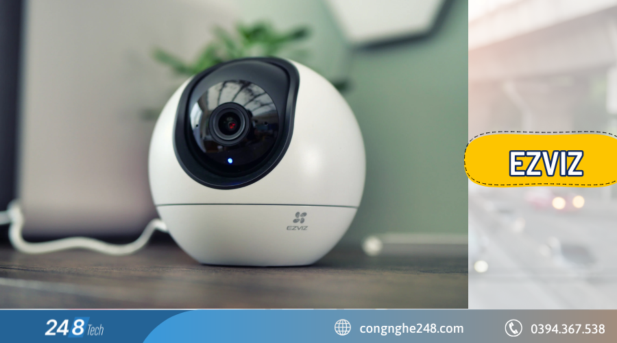 Ezviz – Sự lựa chọn thông minh