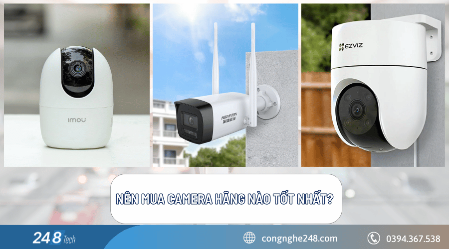 Nên mua camera hãng nào tốt nhất?