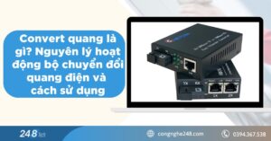 Convert quang là gì? Nguyên lý hoạt động bộ chuyển đổi quang điện và cách sử dụng