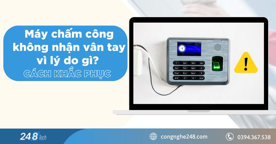 hấm công không nhận vân tay vì lý do gì? Cách khắc phục