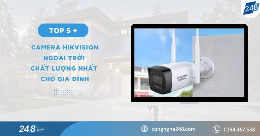 Top 5+ camera Hikvision ngoài trời chất lượng nhất cho gia đình 1 camera Hikvision ngoài trời chất lượng