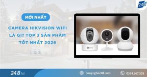 Camera Hikvision wifi là gì