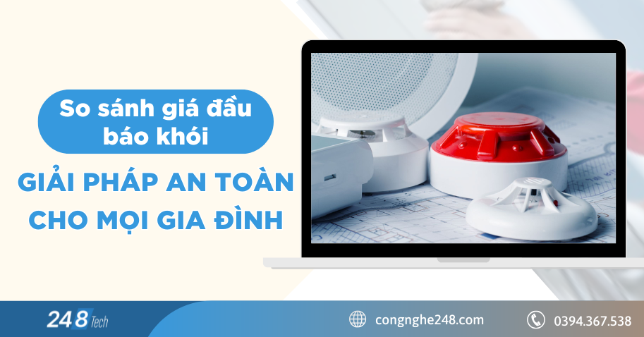 So sánh giá đầu báo khói: Giải pháp an toàn cho mọi gia đình