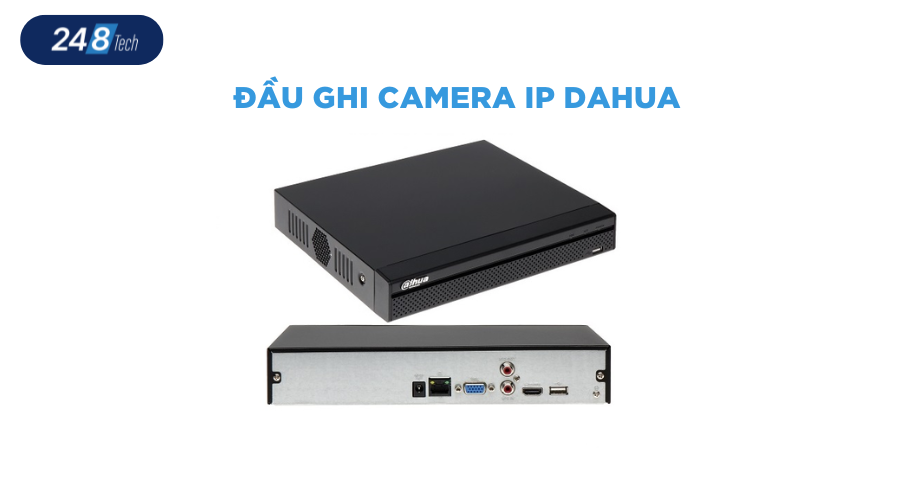 Đầu ghi Dahua là gì? So sánh các loại đầu ghi camera dahua 5 Đầu ghi camera IP Dahua