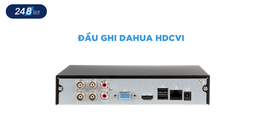 Đầu ghi Dahua là gì? So sánh các loại đầu ghi camera dahua 4 Đầu ghi Dahua HDCVI