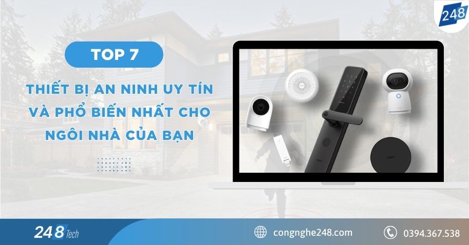 TOP 7 thiết bị an ninh uy tín và phổ biến nhất 2026