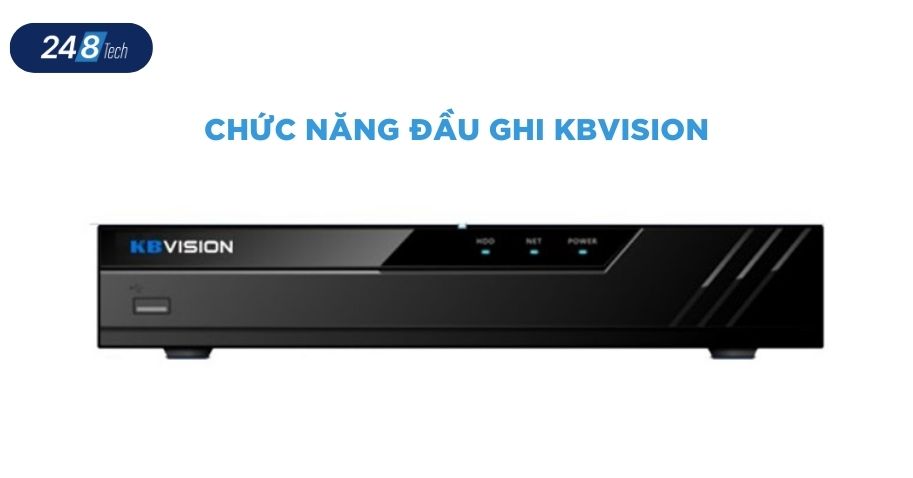Chức năng của đầu ghi kbvision