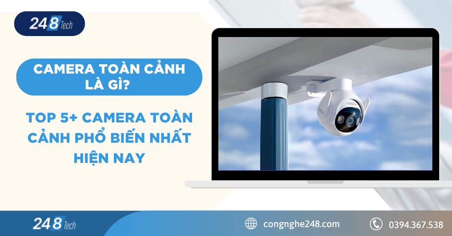 Camera toàn cảnh là gì? Top 5+ camera toàn cảnh phổ biến nhất hiện nay 1 Camera toàn cảnh là gì