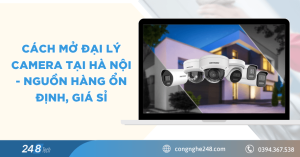 Cách mở đại lý camera