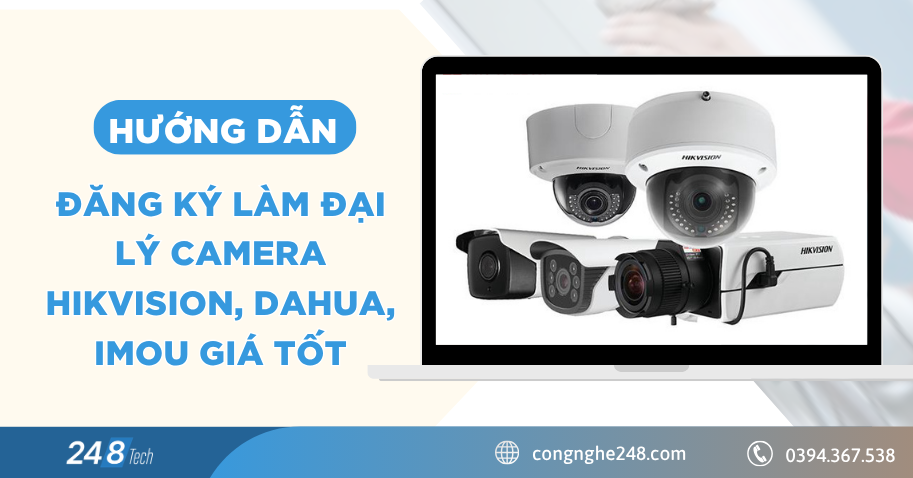 Hướng dẫn đăng ký làm đại lý camera Hikvision, Dahua, Imou giá tốt 10 Đăng ký làm đại lý camera