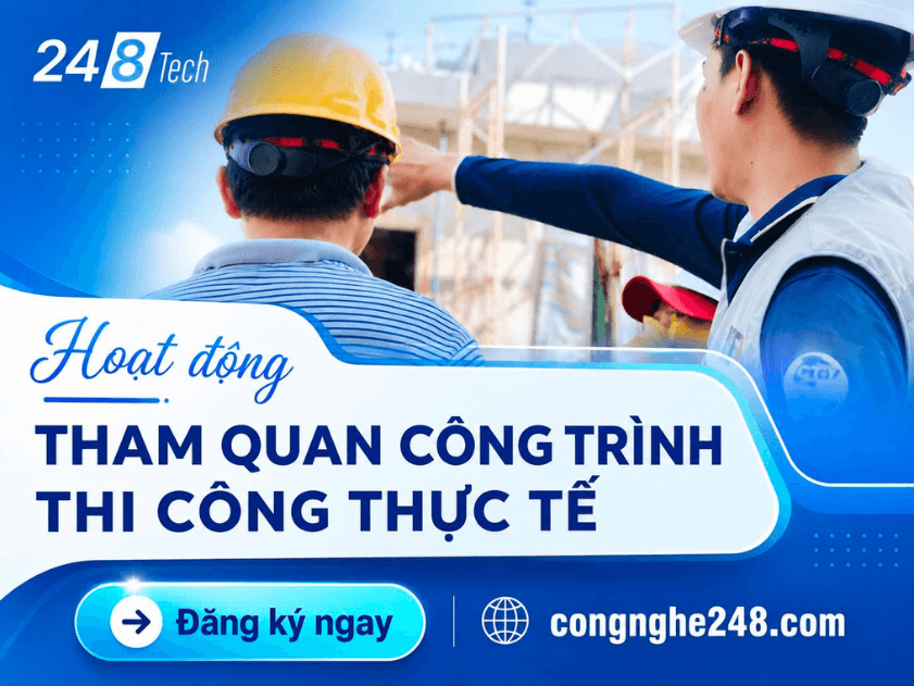 Cùng tham quan công trình thi công thực tế Công nghệ 248