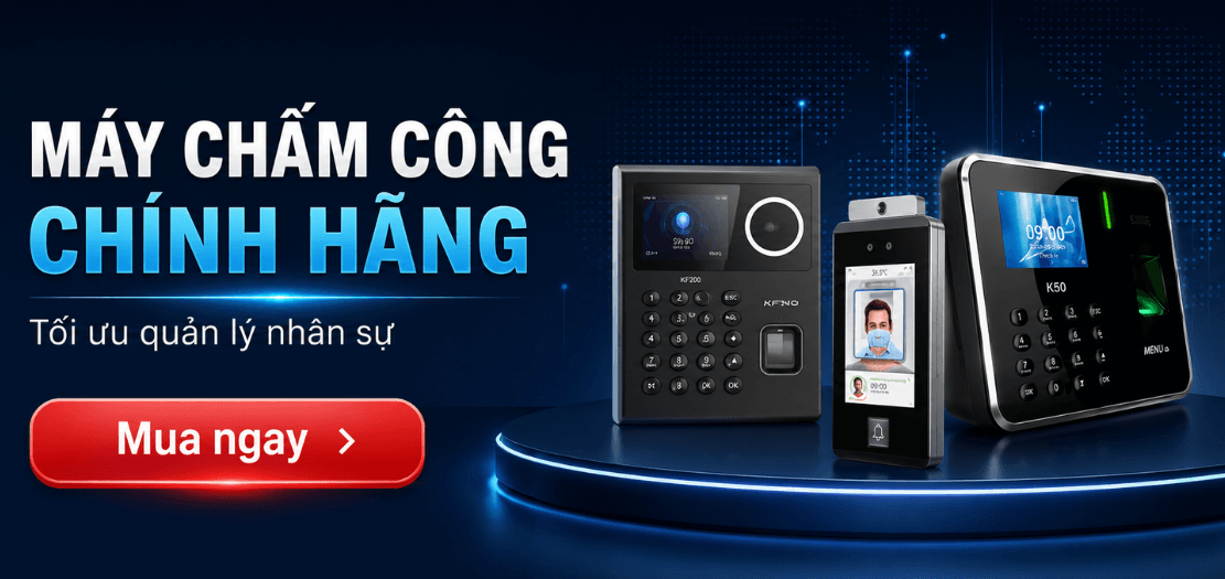 Máy chấm công chính hãng - Tối ưu quản lý nhân sự