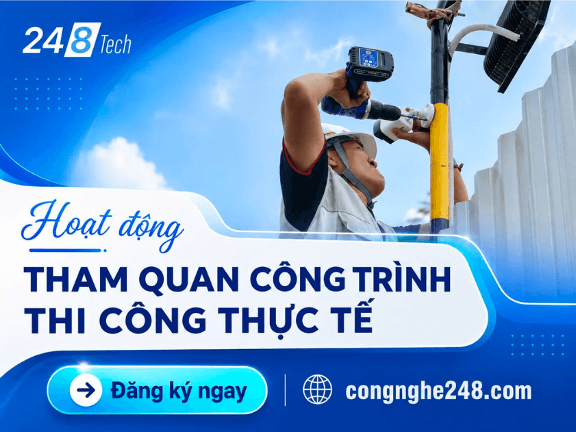 Tham quan công trình thi công thực tế Công nghệ 248
