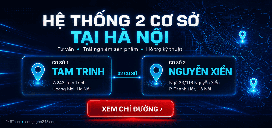 Hệ thống 2 cơ sở Công nghệ 248 tại Hà Nội